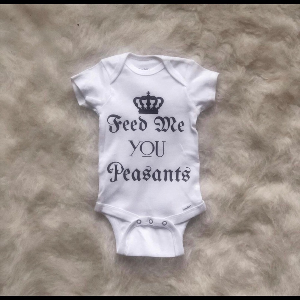 Feed Me You Peasants - Baby Onesie 3-6 months